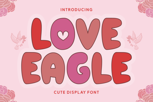 Love Eagle Font: A Playful Display Type for Campaign Creators