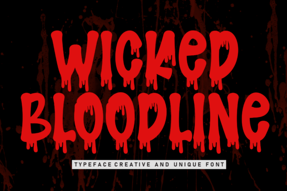 Wicked Bloodline: A Display Font for Bold Editorial Storytelling
